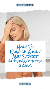 Guilt Monsters and overthinking keep you from achieving your goals