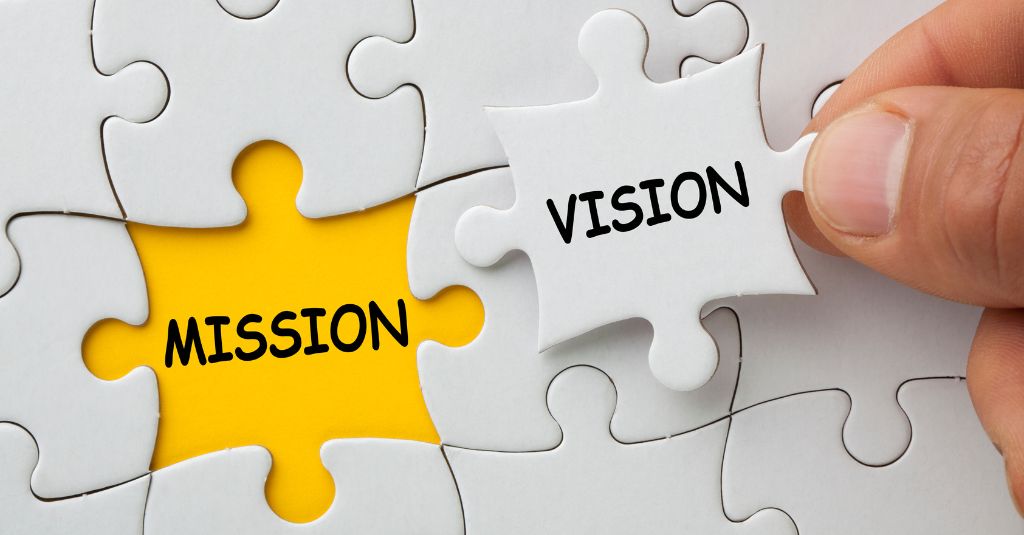 Mastering the Art of Crafting Vision and Mission Statements